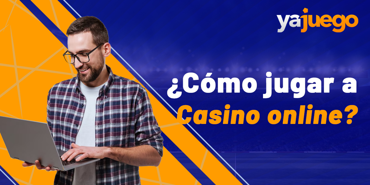 Instrucciones paso a paso para principiantes sobre cómo empezar a jugar en el casino online Yajuego
